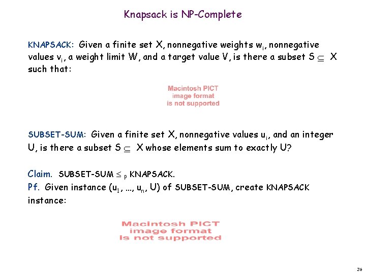 Knapsack is NP-Complete KNAPSACK: Given a finite set X, nonnegative weights wi, nonnegative values