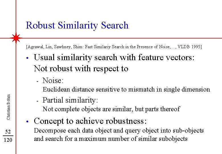 Robust Similarity Search [Agrawal, Lin, Sawhney, Shim: Fast Similariy Search in the Presence of
