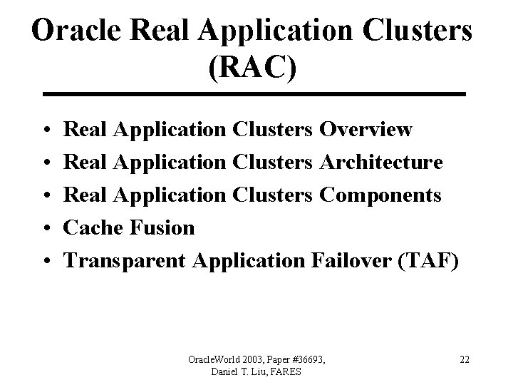 Oracle Real Application Clusters (RAC) • • • Real Application Clusters Overview Real Application