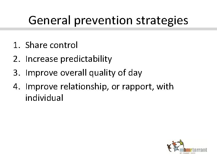 General prevention strategies 1. 2. 3. 4. Share control Increase predictability Improve overall quality