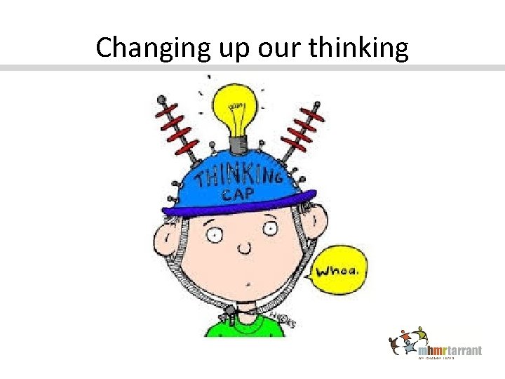 Changing up our thinking 