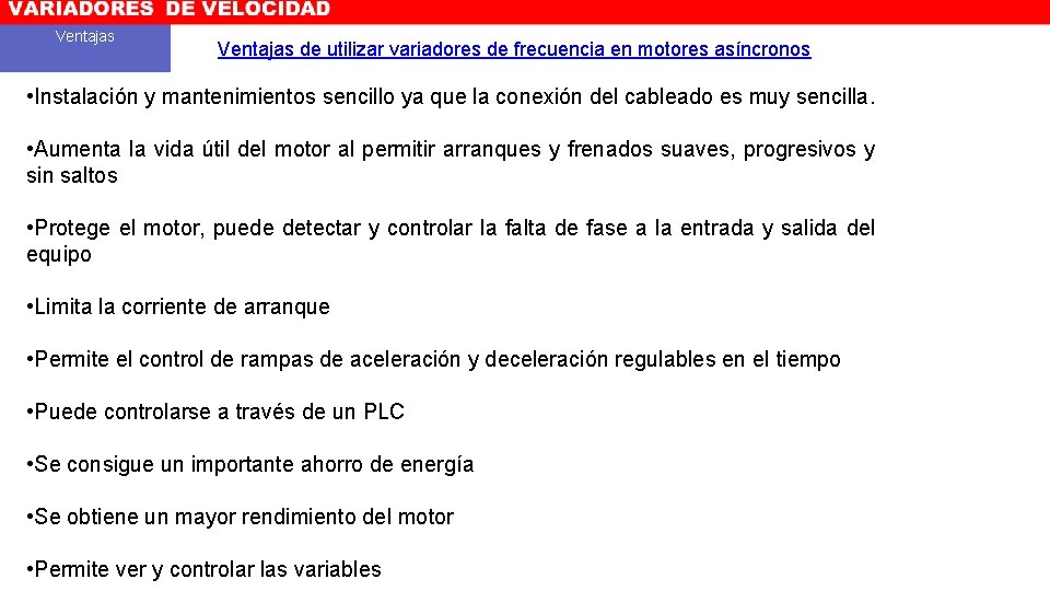 —Ventajas de utilizar variadores de frecuencia en motores asíncronos • Instalación y mantenimientos sencillo
