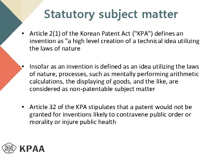 Statutory subject matter • Article 2(1) of the Korean Patent Act ("KPA") defines an