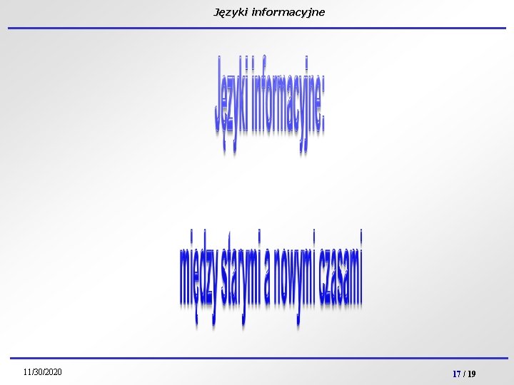 Języki informacyjne 11/30/2020 17 / 19 