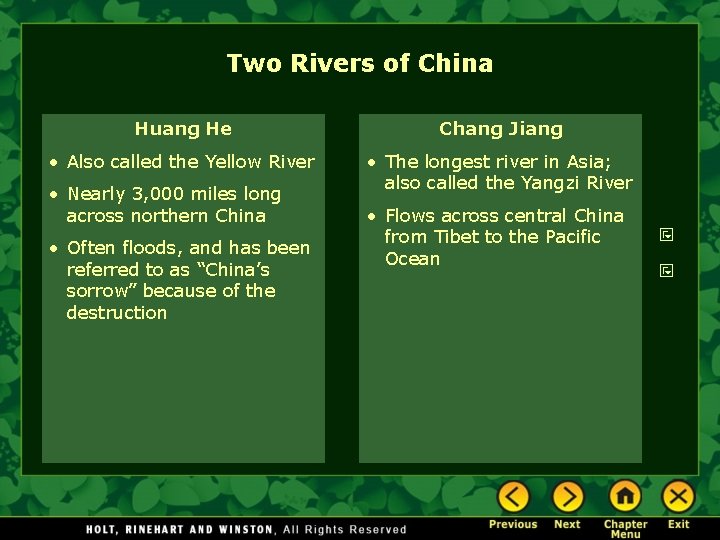 Two Rivers of China Huang He Chang Jiang • Also called the Yellow River