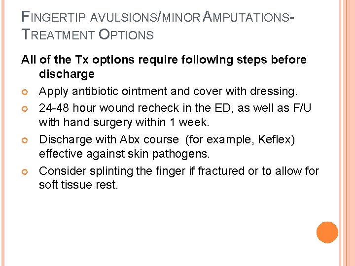 FINGERTIP AVULSIONS/MINOR AMPUTATIONS- TREATMENT OPTIONS All of the Tx options require following steps before