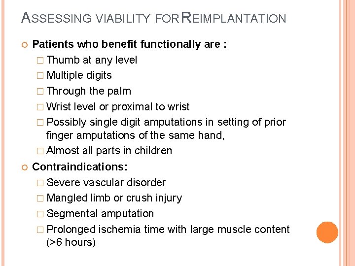 ASSESSING VIABILITY FOR REIMPLANTATION Patients who benefit functionally are : � Thumb at any