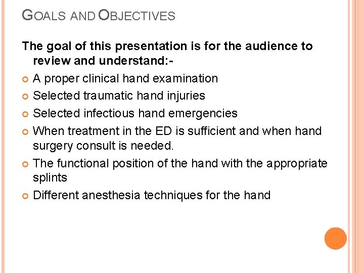 GOALS AND OBJECTIVES The goal of this presentation is for the audience to review