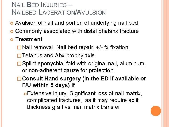NAIL BED INJURIES – NAILBED LACERATION/AVULSION Avulsion of nail and portion of underlying nail
