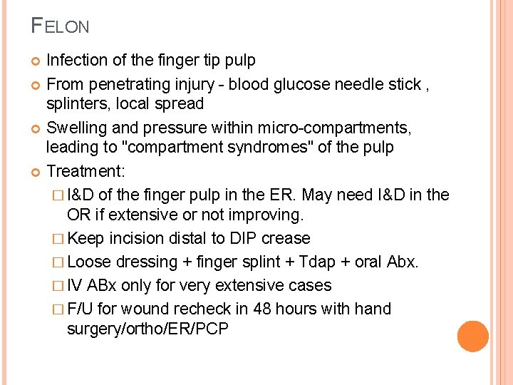 FELON Infection of the finger tip pulp From penetrating injury - blood glucose needle