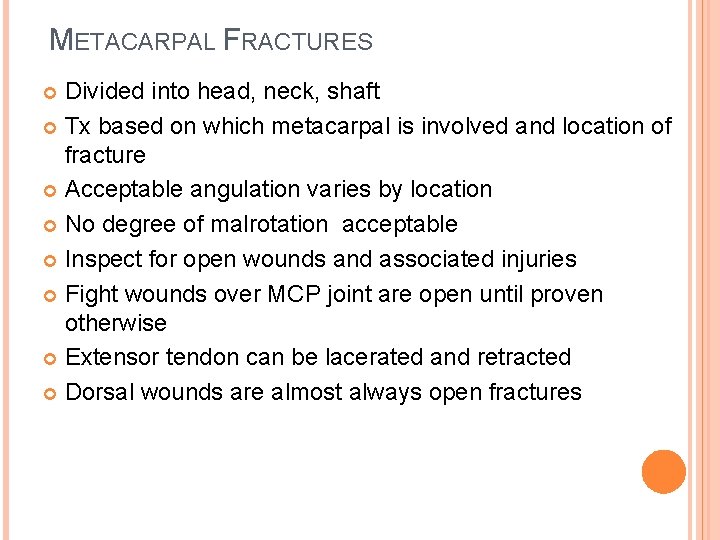 METACARPAL FRACTURES Divided into head, neck, shaft Tx based on which metacarpal is involved