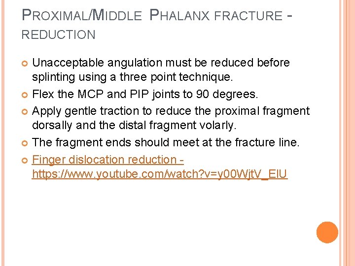 PROXIMAL/MIDDLE PHALANX FRACTURE - REDUCTION Unacceptable angulation must be reduced before splinting using a
