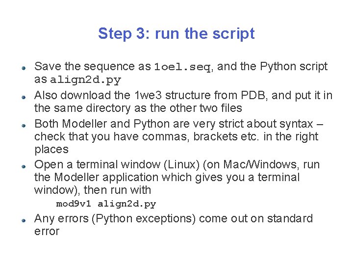 Step 3: run the script Save the sequence as 1 oel. seq, and the