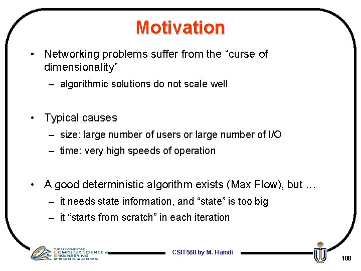 Motivation • Networking problems suffer from the “curse of dimensionality” – algorithmic solutions do