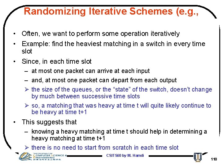 Randomizing Iterative Schemes (e. g. , i. SLIP) • Often, we want to perform