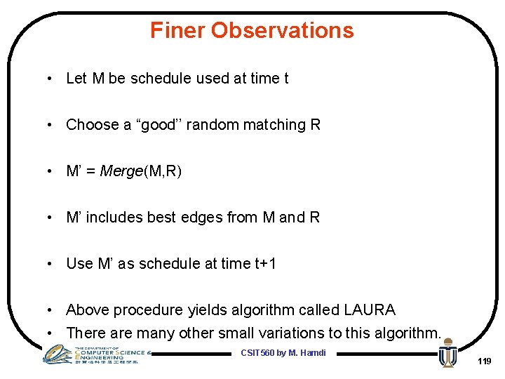 Finer Observations • Let M be schedule used at time t • Choose a