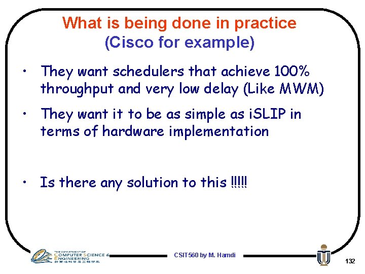 What is being done in practice (Cisco for example) • They want schedulers that