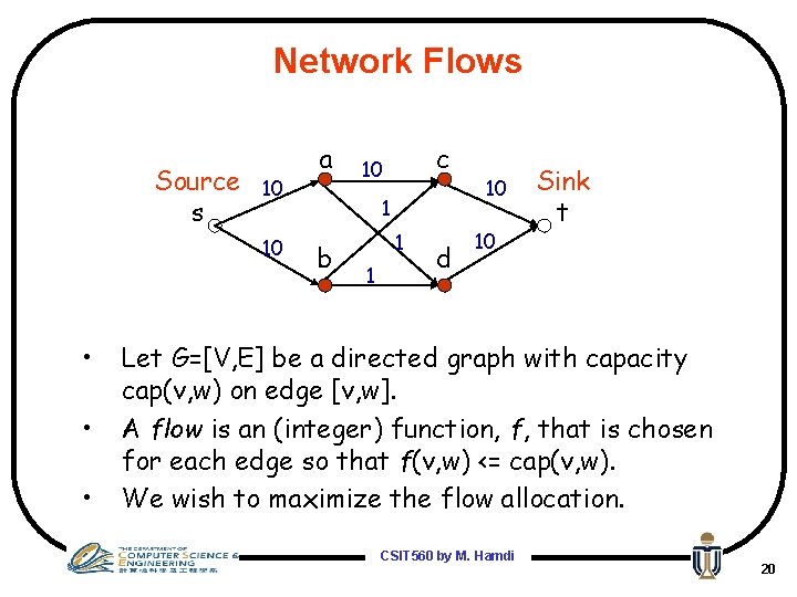 Network Flows Source s 10 10 • • • a c 10 1 b