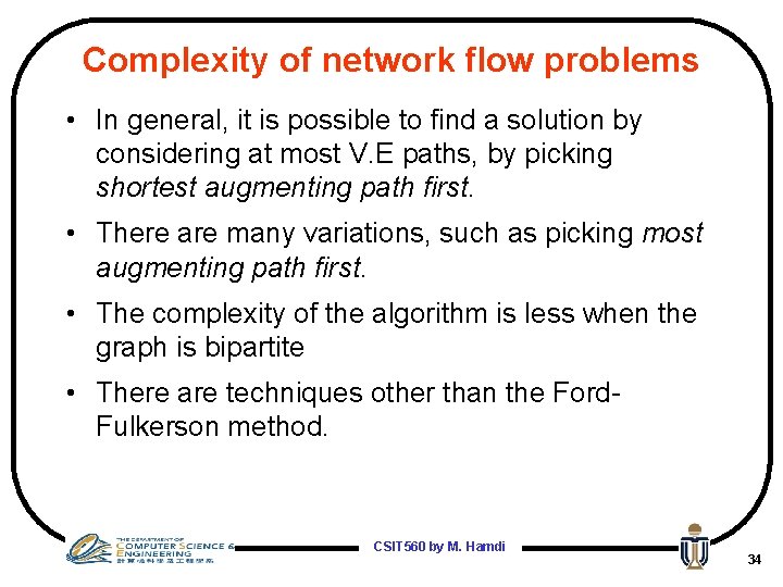 Complexity of network flow problems • In general, it is possible to find a