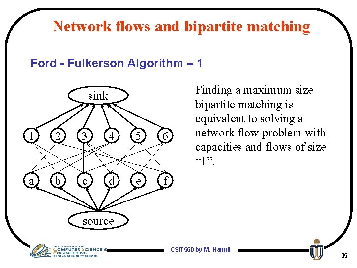 Network flows and bipartite matching Ford - Fulkerson Algorithm – 1 sink 1 2