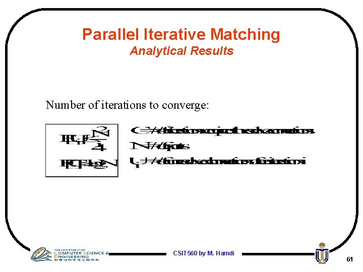 Parallel Iterative Matching Analytical Results Number of iterations to converge: CSIT 560 by M.