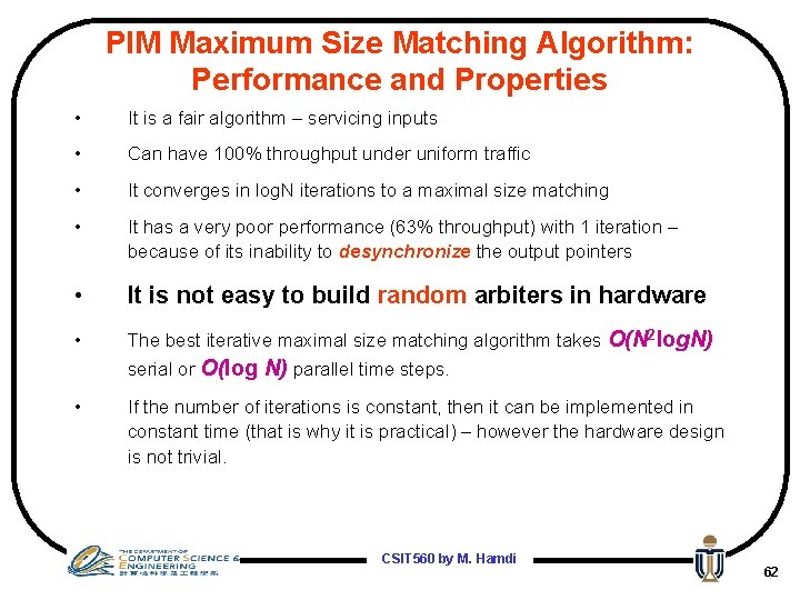 PIM Maximum Size Matching Algorithm: Performance and Properties • It is a fair algorithm