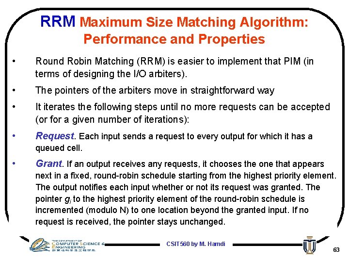 RRM Maximum Size Matching Algorithm: Performance and Properties • Round Robin Matching (RRM) is