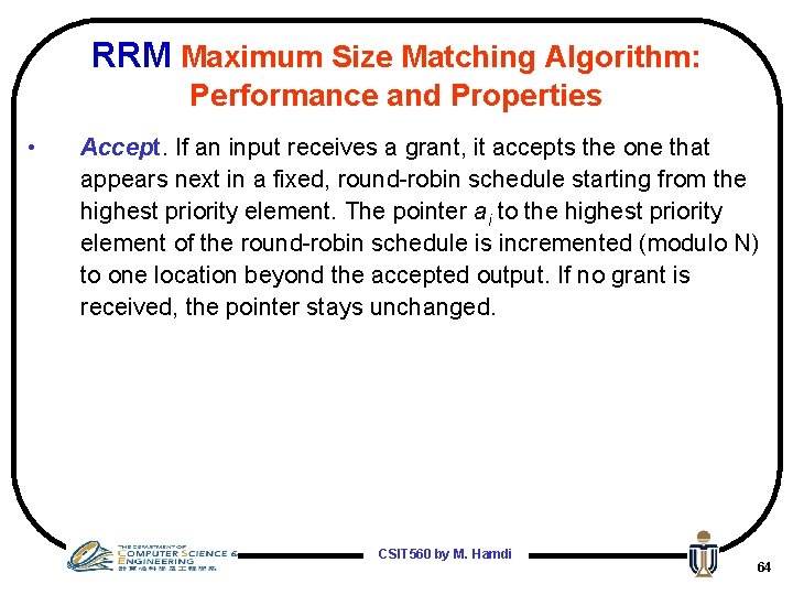 RRM Maximum Size Matching Algorithm: Performance and Properties • Accept. If an input receives