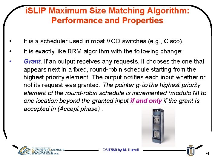 i. SLIP Maximum Size Matching Algorithm: Performance and Properties • It is a scheduler