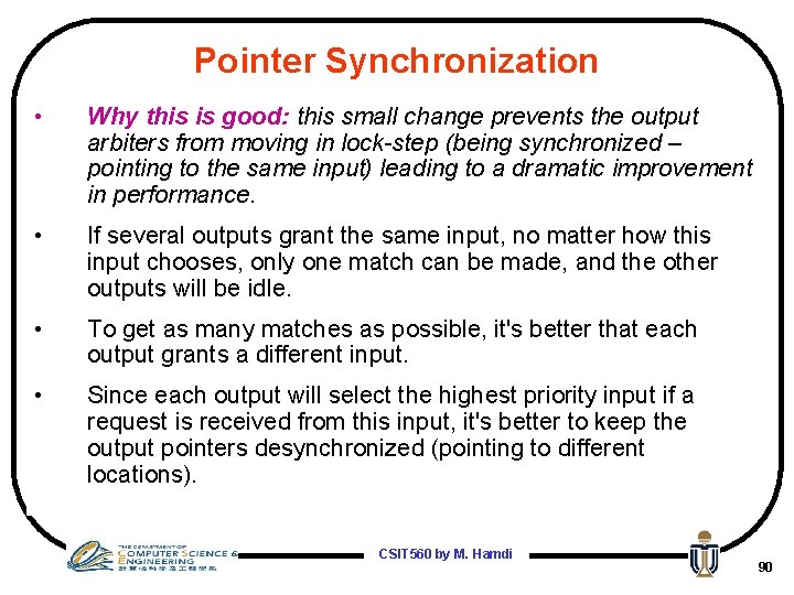 Pointer Synchronization • Why this is good: this small change prevents the output arbiters