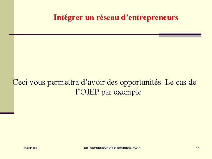 Intégrer un réseau d’entrepreneurs Ceci vous permettra d’avoir des opportunités. Le cas de l’OJEP