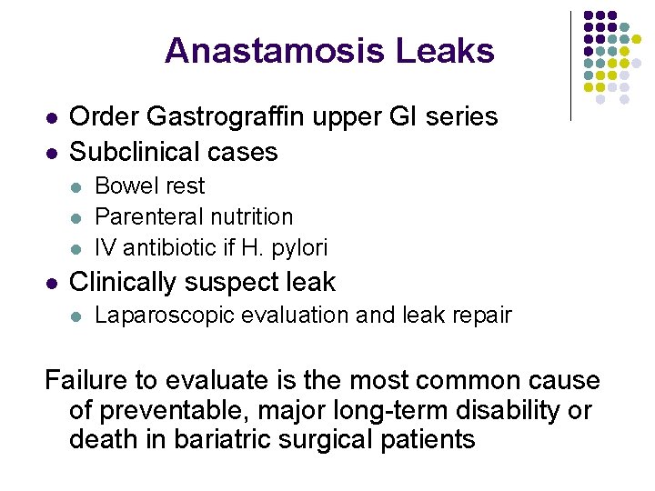 Anastamosis Leaks l l Order Gastrograffin upper GI series Subclinical cases l l Bowel