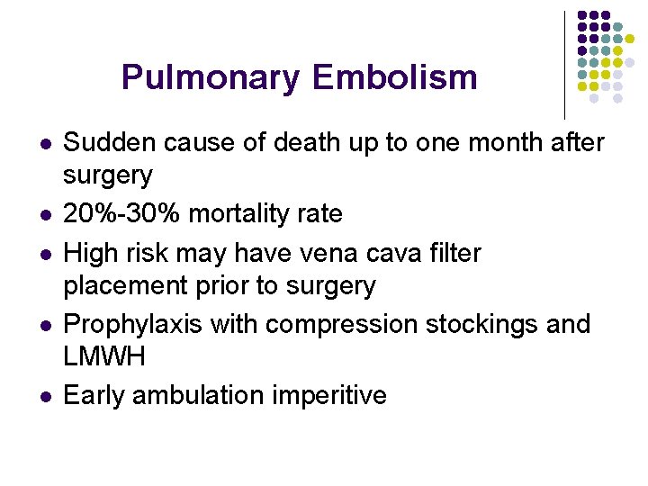 Pulmonary Embolism l l l Sudden cause of death up to one month after