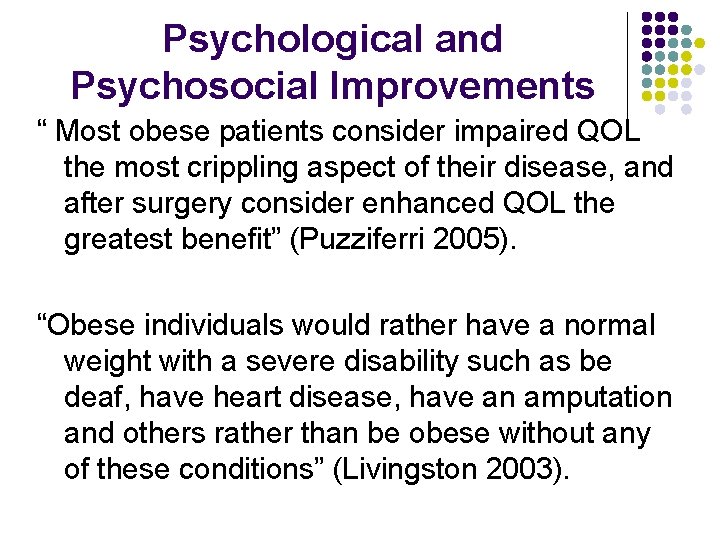Psychological and Psychosocial Improvements “ Most obese patients consider impaired QOL the most crippling
