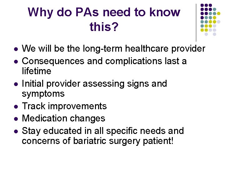 Why do PAs need to know this? l l l We will be the