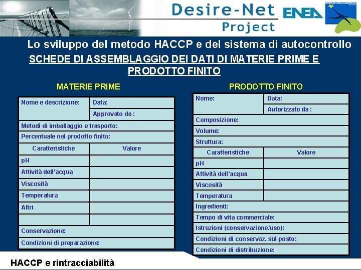 Lo sviluppo del metodo HACCP e del sistema di autocontrollo SCHEDE DI ASSEMBLAGGIO DEI