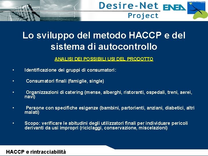 Lo sviluppo del metodo HACCP e del sistema di autocontrollo ANALISI DEI POSSIBILI USI