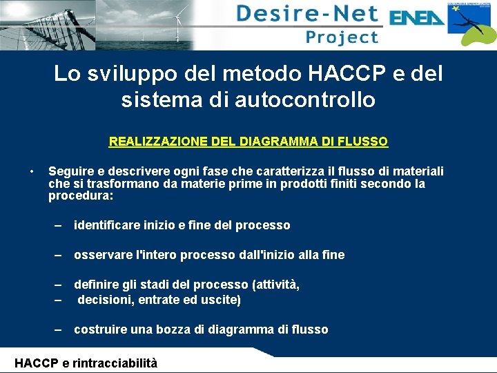 Lo sviluppo del metodo HACCP e del sistema di autocontrollo REALIZZAZIONE DEL DIAGRAMMA DI