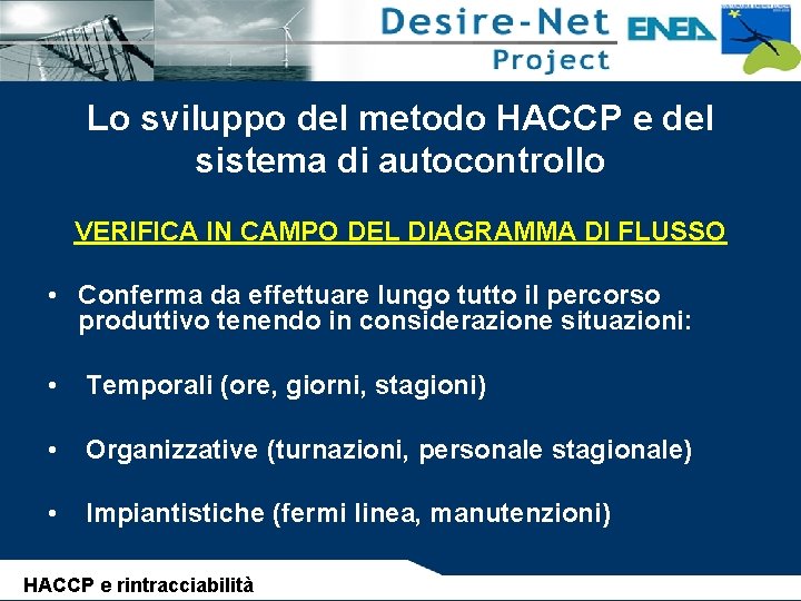 Lo sviluppo del metodo HACCP e del sistema di autocontrollo VERIFICA IN CAMPO DEL
