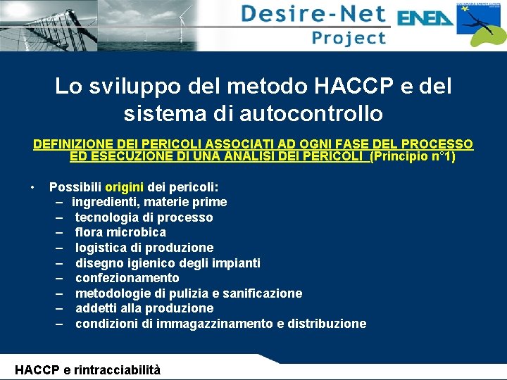 Lo sviluppo del metodo HACCP e del sistema di autocontrollo DEFINIZIONE DEI PERICOLI ASSOCIATI