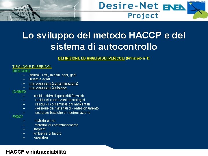 Lo sviluppo del metodo HACCP e del sistema di autocontrollo DEFINIZIONE ED ANALISI DEI