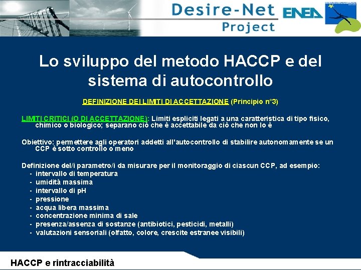 Lo sviluppo del metodo HACCP e del sistema di autocontrollo DEFINIZIONE DEI LIMITI DI