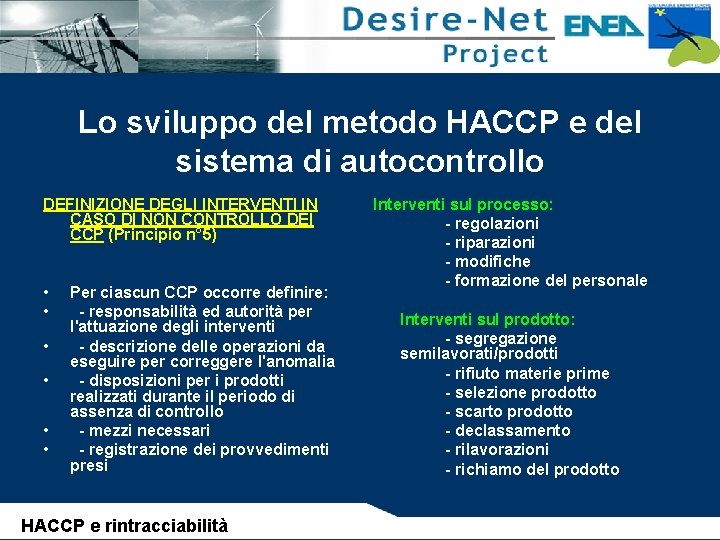 Lo sviluppo del metodo HACCP e del sistema di autocontrollo DEFINIZIONE DEGLI INTERVENTI IN