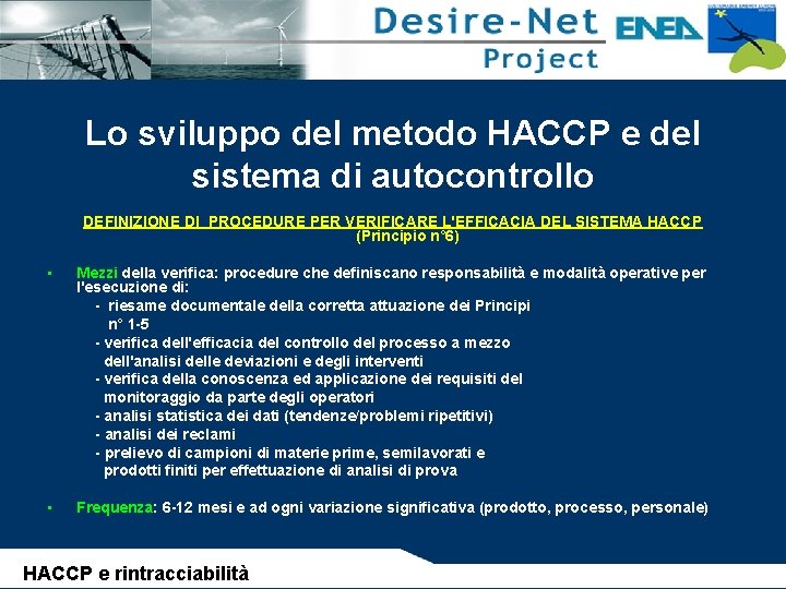 Lo sviluppo del metodo HACCP e del sistema di autocontrollo DEFINIZIONE DI PROCEDURE PER