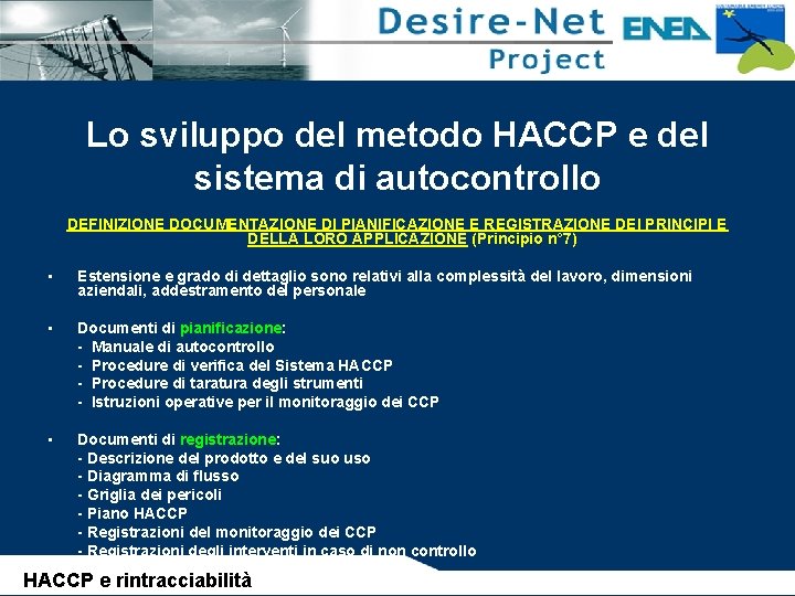 Lo sviluppo del metodo HACCP e del sistema di autocontrollo DEFINIZIONE DOCUMENTAZIONE DI PIANIFICAZIONE