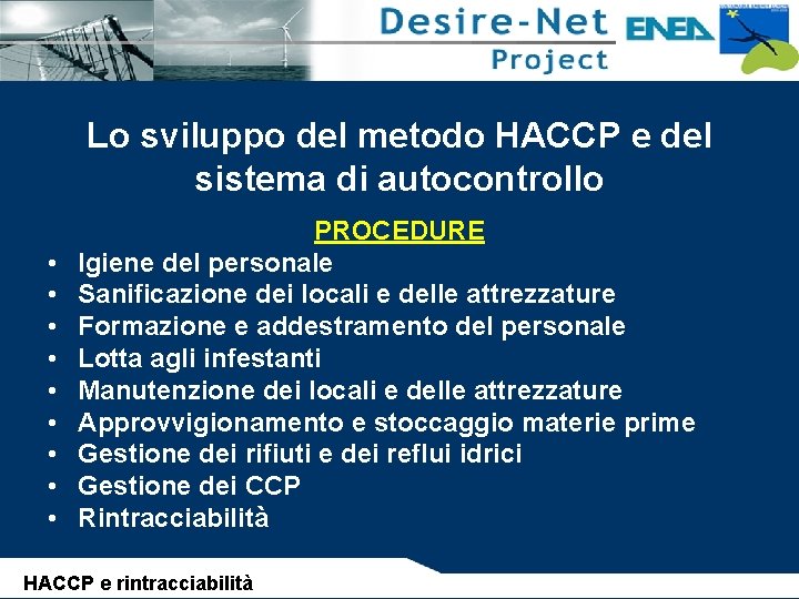 Lo sviluppo del metodo HACCP e del sistema di autocontrollo • • • PROCEDURE