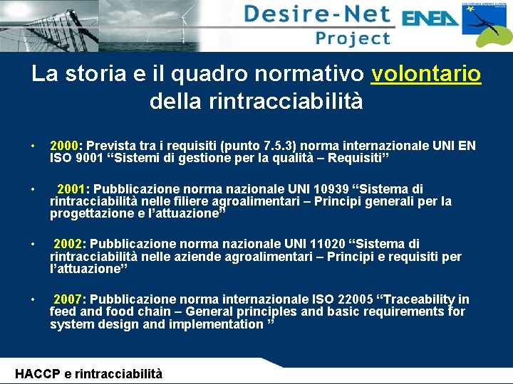 La storia e il quadro normativo volontario della rintracciabilità • 2000: Prevista tra i