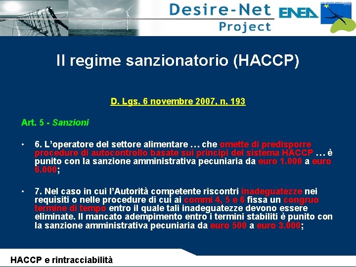 Il regime sanzionatorio (HACCP) D. Lgs. 6 novembre 2007, n. 193 Art. 5 -