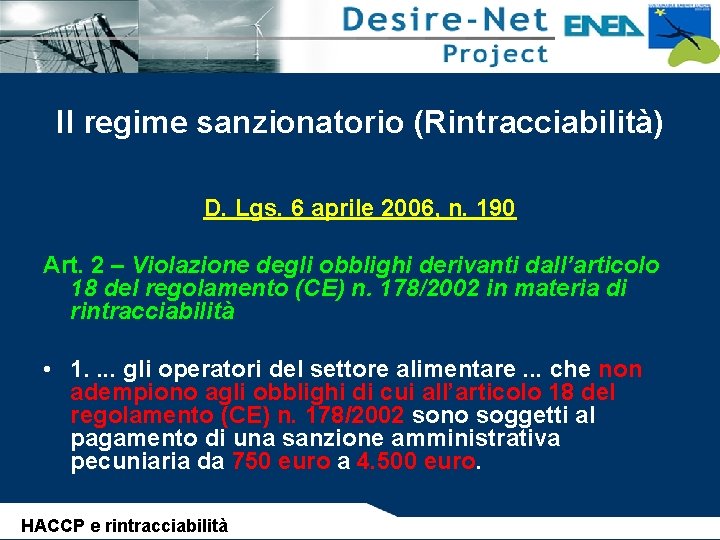 Il regime sanzionatorio (Rintracciabilità) D. Lgs. 6 aprile 2006, n. 190 Art. 2 –