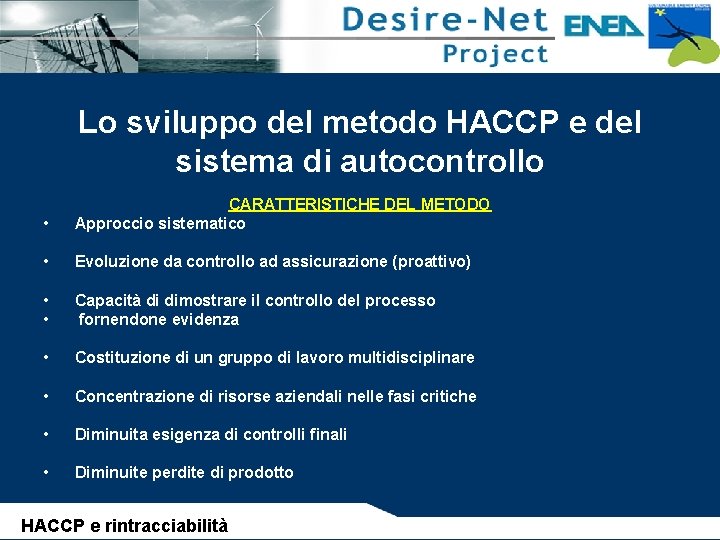 Lo sviluppo del metodo HACCP e del sistema di autocontrollo • CARATTERISTICHE DEL METODO